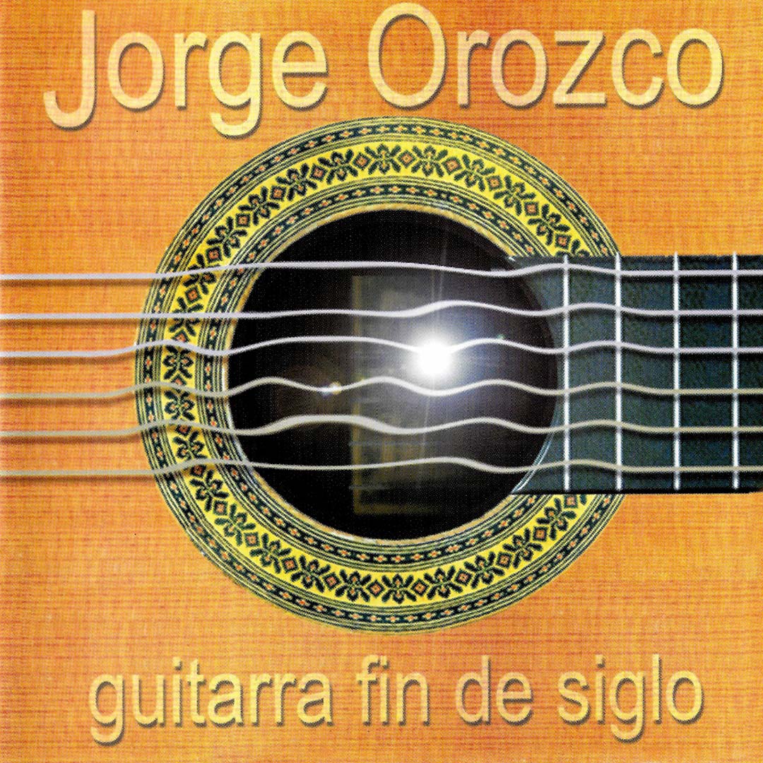 Portada del disco de Jorge Orozco: Guitarra fin de siglo
