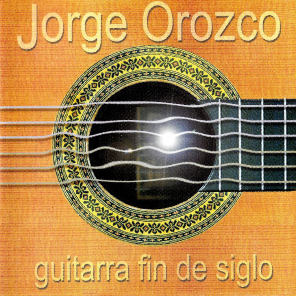 Portada del CD Guitarra fin de siglo, primer trabajo discográfico de Jorge Orozco